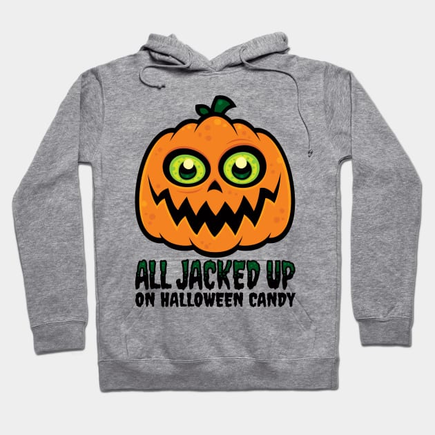 All Jacked Up on Halloween Candy Jack-O'-Lantern Hoodie by fizzgig